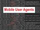 Mobile User Agents